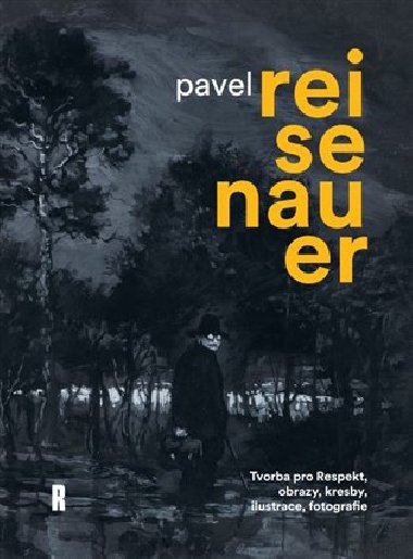 Pavel Reisenauer: Tvorba pro Respekt, obrazy, kresby, ilustrace, fotografie - Pavel Reisenauer