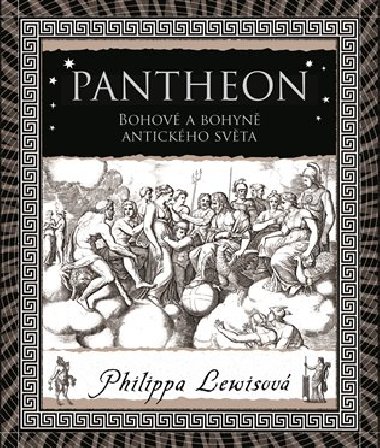 Pantheon - Bohové a bohyně antického světa - Philippa Lewisová