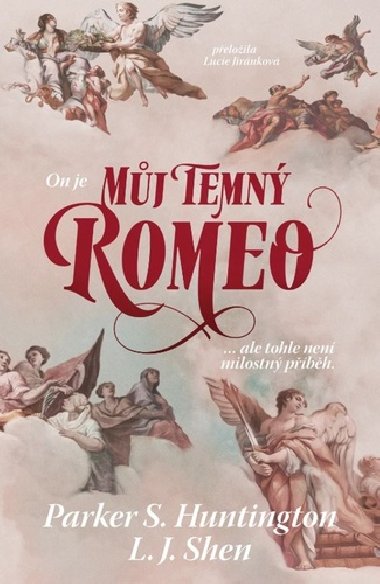 Mj temn Romeo - Parker S. Huntingon; L. J. Shen