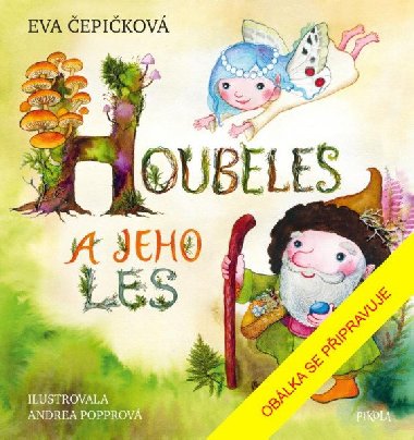Houbeles a jeho les - epikov Eva
