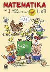Matematika pro 1. ronk zkladn koly 1.dl - Miroslava kov