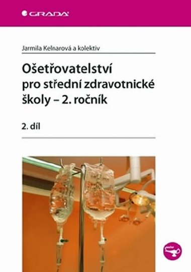 Oetovatelstv pro stedn zdravotnick koly - 2. ronk - 2. dl - Jarmila Kelnarov