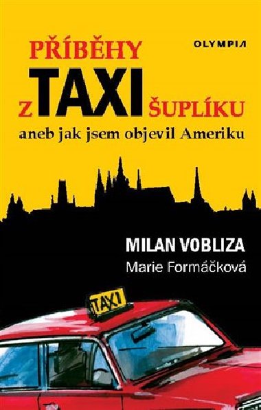 Pbhy z taxiuplku aneb jak jsem objevil Ameriku - Milan Vobliza; Marie Formkov