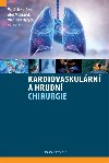 Kardiovaskulrn a hrudn chirurgie - Vojtch Kurfirst; Ale Mokrek; Vladislav Hytych