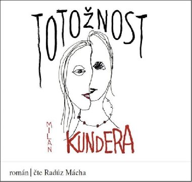 Totožnost - CDmp3 (Čte Radúz Mácha) - Milan Kundera; Radúz Mácha