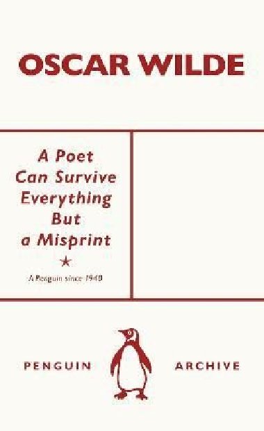 Poet Can Survive Everything But a Misprint - Wilde Oscar
