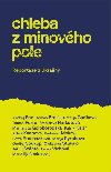 Chleba z minového pole -  Reportáže z bojující Ukrajiny - neuveden