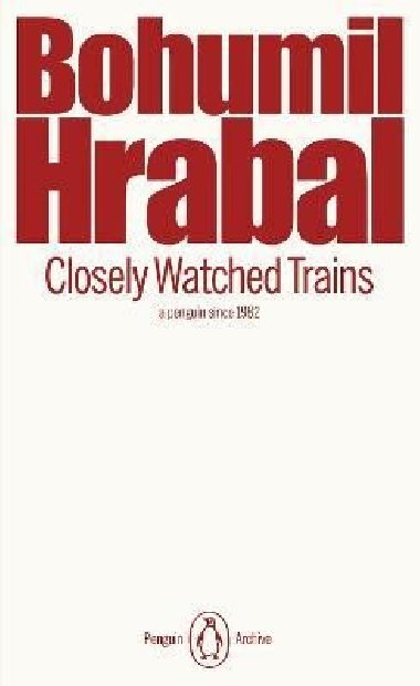 Closely Watched Trains - Hrabal Bohumil
