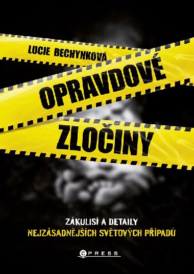 Opravdov zloiny - Lucie Bechynkov