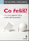Co e? Nehledejte sprvn een, najdte sprvn problm - Thomas Wedell-Wedellsborg