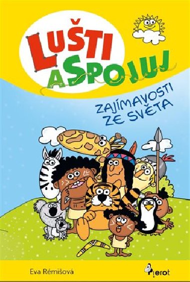 Luti a spojuj - Zajmavosti ze svta - Eva Rmiov