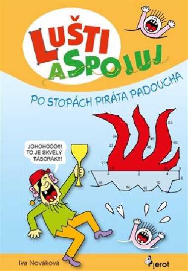 Lušti a spojuj - Po stopách piráta Padoucha - Iva Nováková