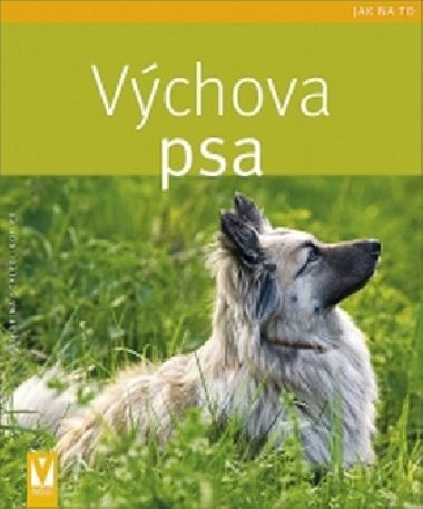 Vchova psa - Katharina Schlegl-Kofler