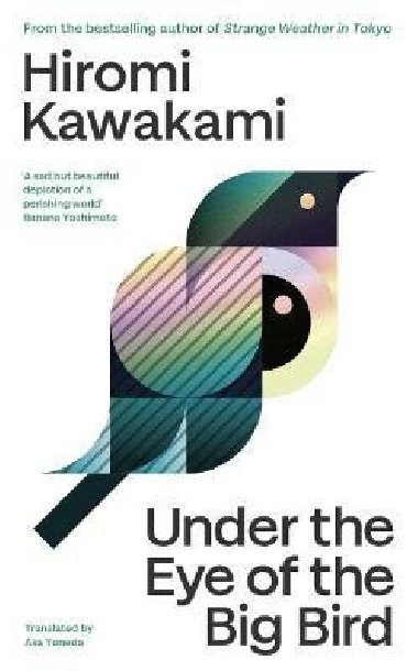 Under the Eye of the Big Bird - Kawakami Hiromi