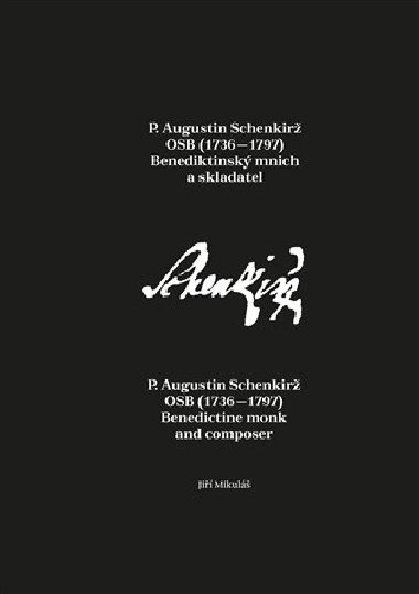 P. Augustin Schenkir OSB (1736-1797): Benediktinsk mnich a skladatel - Ji Mikulek