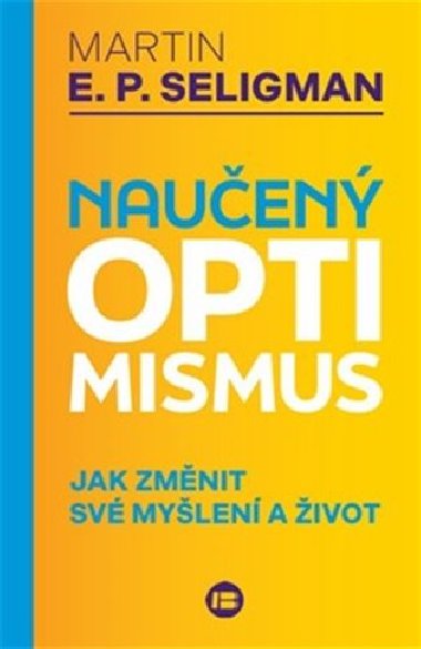 Nauen optimismus - Jak zmnit sv mylen a ivot - Martin E.P. Seligman