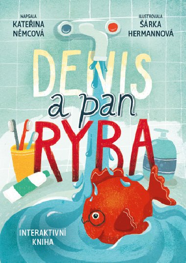 Denis a pan Ryba - Kateřina Musilová; Šárka Hermannová