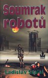 Soumrak robot - Ladislav Szalai