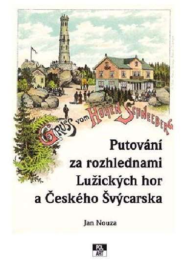 Putovn za rozhlednami luiskch hor a eskho vcarska - Jan Nouza