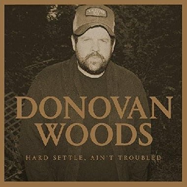 Hard Settle, Aint Troubled - CD - Woods Donovan