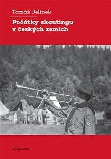 Počátky skautingu v českých zemích - Tomáš Jelínek