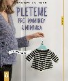 Pleteme pro maminky a miminka - Praktick a roztomil - Ursula Marxer