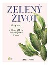 Zelen ivot - Komplexn prvodce k astnjmu a zelenjmu ivotu - Esence