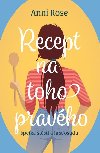 Recept na toho pravho - Anni Rose