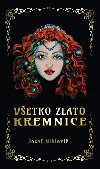 Všetko zlato Kremnice - Jozef Miklovič