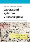 Laboratorn vyeten v klinick praxi - Helena Lahoda Brodsk; Pavel Kohout