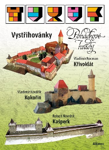 Vystřihovánky - Pohádkové hrady - Křivoklát, Kokořín, Kašperk - Josef Kropáček, Vladimír Kovářík, Robert Navrátil, Vladimír Rocman