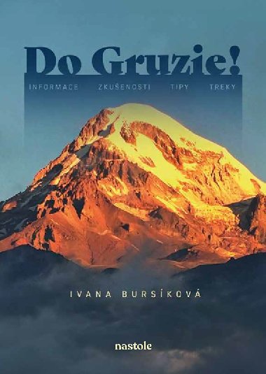 Do Gruzie! informace, zkušenosti, tipy, treky - Ivana Bursíková