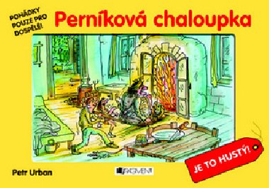 Pernkov chaloupka je to hust! - Petr Urban
