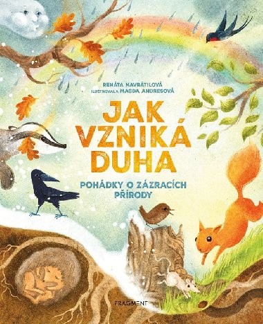 Jak vzniká duha - Pohádky o zázracích přírody - Renáta Navrátilová