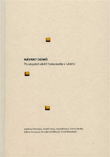 Nvrat dom - po stopch obt holocaustu v Liberci - Kateina Lozoviukov,Tom Petr