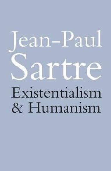 Existentialism and Humanism - Sartre Jean-Paul
