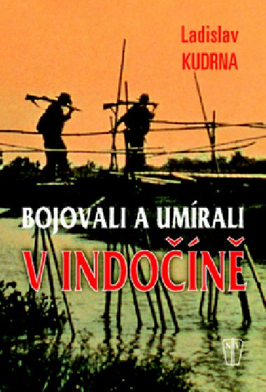 Bojovali a umrali v indon - Ladislav Kudrna