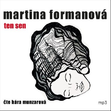 Ten sen - CDmp3 (Čte Bára Munzarová) - Martina Formanová; Bára Munzarová