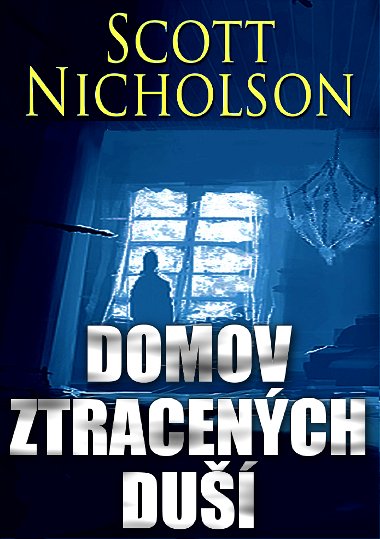 Domov ztracench du - Scott Nicholson 