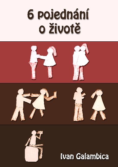 6 pojednání o životě - Ivan Galambica 