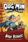 Dog Man 6: Brawl of the Wild - Pilkey Dav