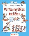 Varila myšička kašičku - 