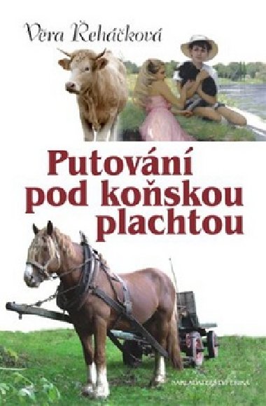 Putovn pod koskou plachtou - Vra ehkov