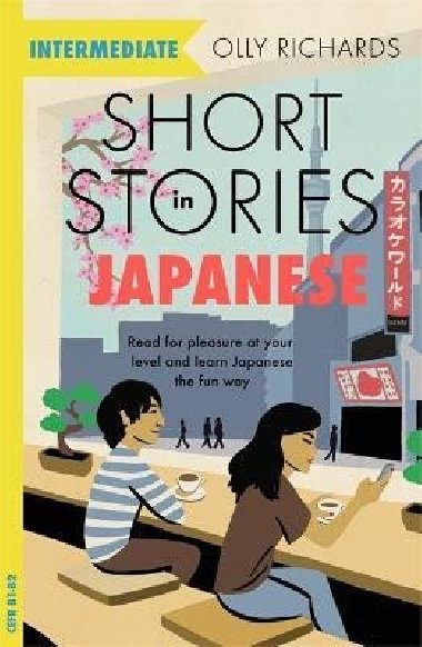 Short Stories in Japanese for Intermediate Learners - Richards Olly