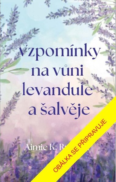 Vzpomnky na vni levandule a alvje - Runyan Aimie K.