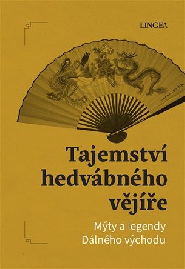Tajemství hedvábného vějíře - Mýty a legendy Dálného východu - Ondřej Pivoda
