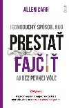Jednoduch spsob, ako presta faji aj bez pevnej vle (slovensky) - Carr Allen