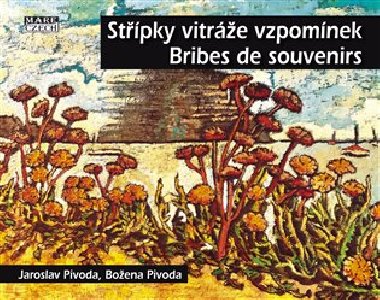 Stpky vitre vzpomnek - Bribes de Souvenirs - Jaroslav Pivoda