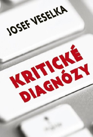 Kritick diagnzy - Sto sloupk pro Seznam Zprvy - Veselka Josef