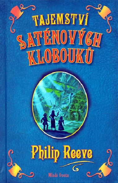 Tajemstv satnovch klobouk - Philip Reeve